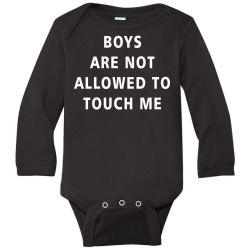 Boys are not Allowed to Touch Me Shirt 