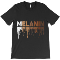 Drippin Melanin Women Pride Black History Month African Funny Gift T-shirt | Artistshot