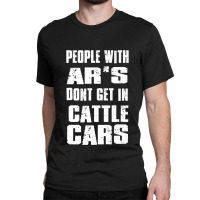 People With Ar's Don'gein Cattle Cars Games Characters Classic T-shirt | Artistshot