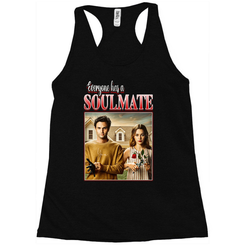 Everyone Has A Soulmate, Joe Goldberg And Love Quinn, Joe Goldberg, Lo Racerback Tank by SHAKSJS | Artistshot