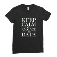 Data Analyst Keep Calm And Analyze Data Scientist Analytics Ladies Fitted T-shirt | Artistshot