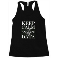 Data Analyst Keep Calm And Analyze Data Scientist Analytics Racerback Tank | Artistshot