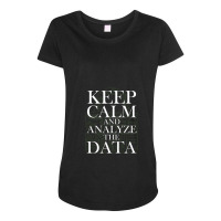 Data Analyst Keep Calm And Analyze Data Scientist Analytics Maternity Scoop Neck T-shirt | Artistshot