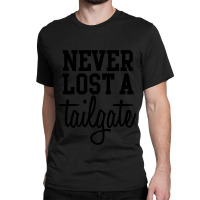 Never Lost A Tailgate Football Party Classic T-shirt | Artistshot