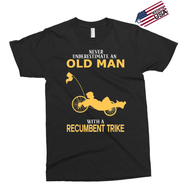 Never Underestimate Old Man With Recumbent Trike Exclusive T-shirt by cm-arts | Artistshot