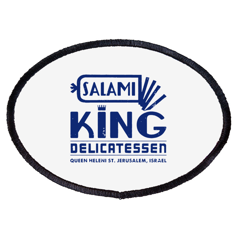 Salami King Jewish Deli T Shirt Jerusalem Israel T Shirt Delicatessen Oval Patch | Artistshot