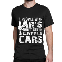 People With Ar's Don'gein Cattle Cars Sarcastic Vintage Video Games Ch Classic T-shirt | Artistshot