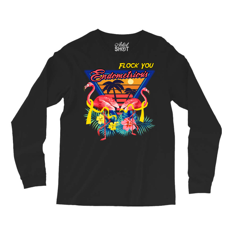 Give It Away As Birthday Or Christmas P T  Shirt Flock You Endometrios Long Sleeve Shirts by cm-arts | Artistshot