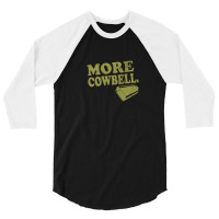 Saturday Night Live More Cowbell 3/4 Sleeve Shirt | Artistshot