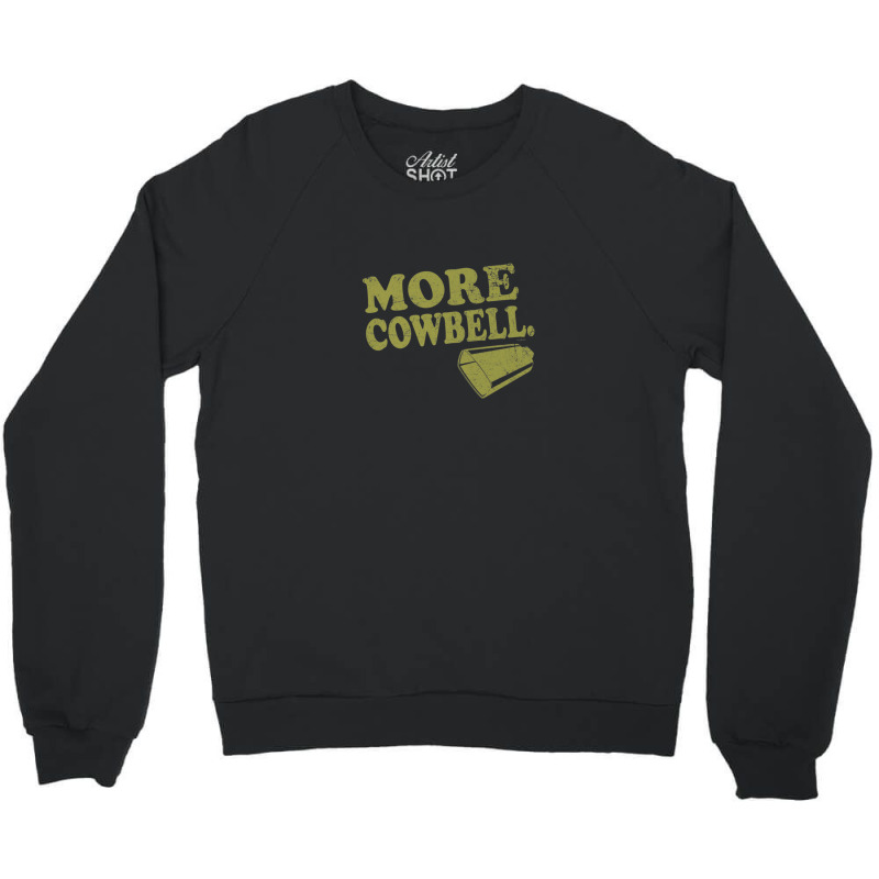 Saturday Night Live More Cowbell Crewneck Sweatshirt by MelissaDepuy | Artistshot