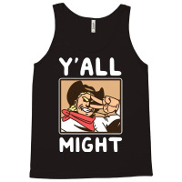 Yalls Funny Might Tank Top | Artistshot