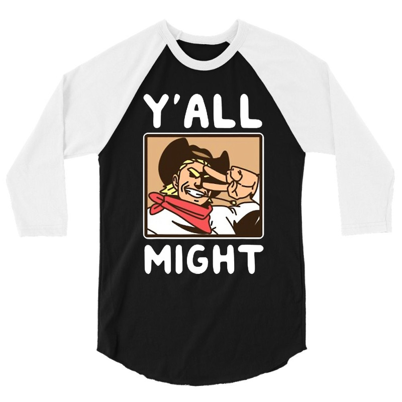 Yalls Funny Might 3/4 Sleeve Shirt | Artistshot