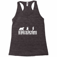 Be Nice To Fat People Bear Chase Funny Pub Joke Racerback Tank | Artistshot