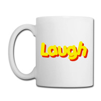 Laugh Coffee Mug | Artistshot