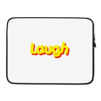 Laugh Laptop Sleeve | Artistshot