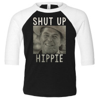 Ronald Reagan, Says Shut Up Hippie, Shut Up Hippie, Ronald Reagan Vint Toddler 3/4 Sleeve Tee | Artistshot