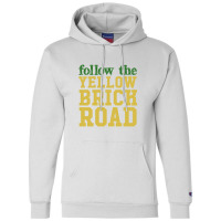 Follow The Yellow Brick Road,the Wizard Of Oz Champion Hoodie | Artistshot