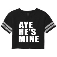 Aye He's Mine Funny Scorecard Crop Tee | Artistshot