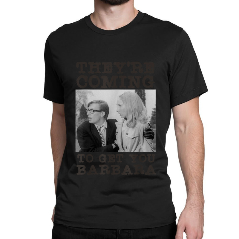 They_re Coming To Get You Barbara,zombie The Living Dead New Year Classic T-shirt by LilaFrancine | Artistshot