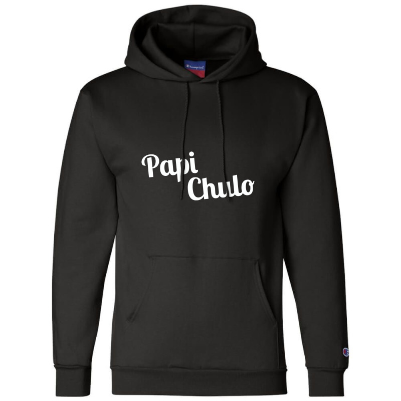 Papi Chulo,papi Chulo Champion Hoodie by creepysatan | Artistshot