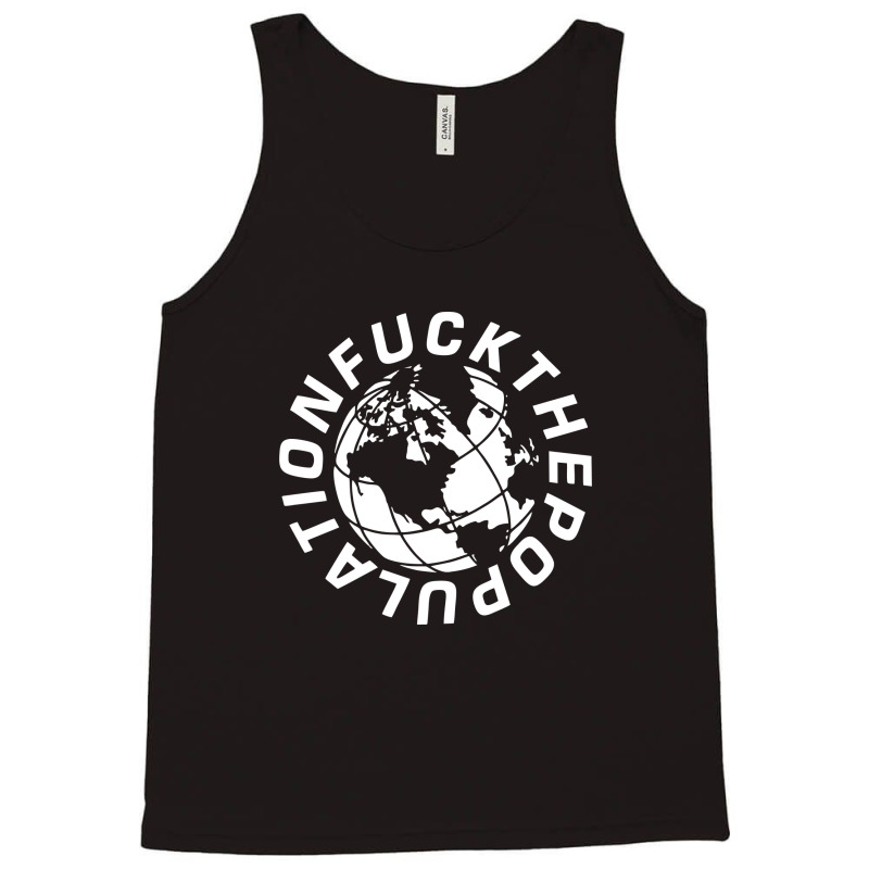 Fuck The Population Tank Top by cm-arts | Artistshot