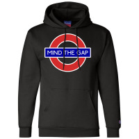 London Souvenir Mind The Gap Underground Tube Champion Hoodie | Artistshot