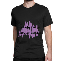 C:\users\user\desktop\design\8092. Olivia Rodrigo Sour\1\lately Im A N Classic T-shirt | Artistshot