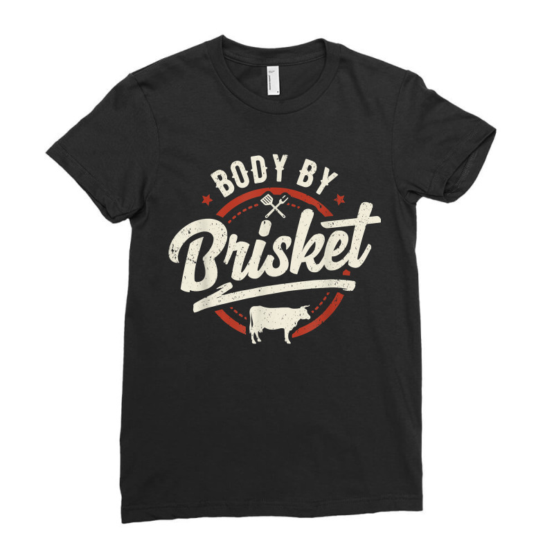 Body By Brisket Backyard Cookout Bbq Grill Ladies Fitted T-Shirt by BurlFinkelstein | Artistshot