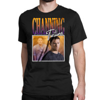 Channing Tatum, Channing, Tatum, Channing Tatum Vintage, Channing Tatu Classic T-shirt | Artistshot