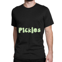 Pickles Classic T-shirt | Artistshot