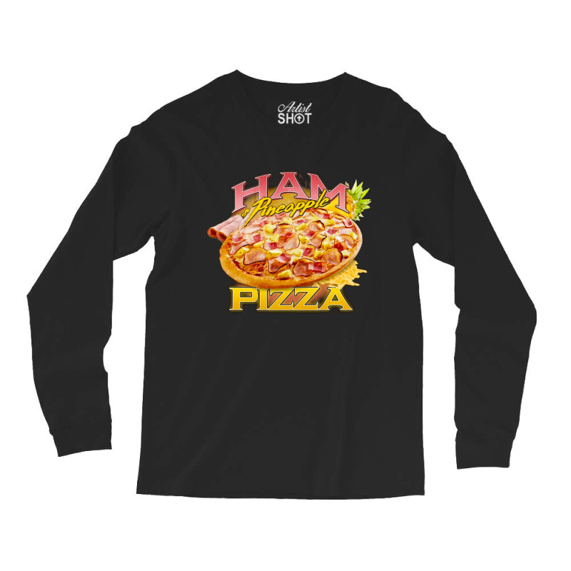 Ham And Pineapple Pizza, Ham, Pineapple Pizza, Food Fit Hawaiian Lover Long Sleeve Shirts | Artistshot