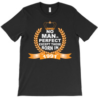 No Man Is Perfect Except Those Born In 1990 T-shirt | Artistshot