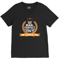 No Man Is Perfect Except Those Born In 1990 V-neck Tee | Artistshot