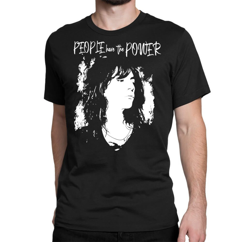 People Have The Power, People Have The Power Art, People Have The Powe Classic T-shirt by SHIPPERTSJ | Artistshot