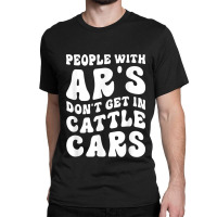 Funny People With Ar's Don'gein Cattle Cars Video Games Character Classic T-shirt | Artistshot