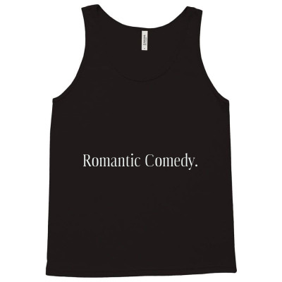 Romantic Comedy Tank Top Designed By Bittersweet_bear