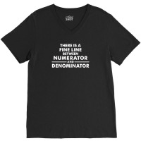 There Is A Fine Line Between Numerator And Denominator V-neck Tee | Artistshot