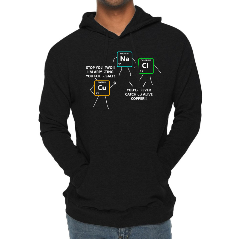 Salt And Copper Periodic Table Police Pun Chemistry T Lightweight Hoodie | Artistshot