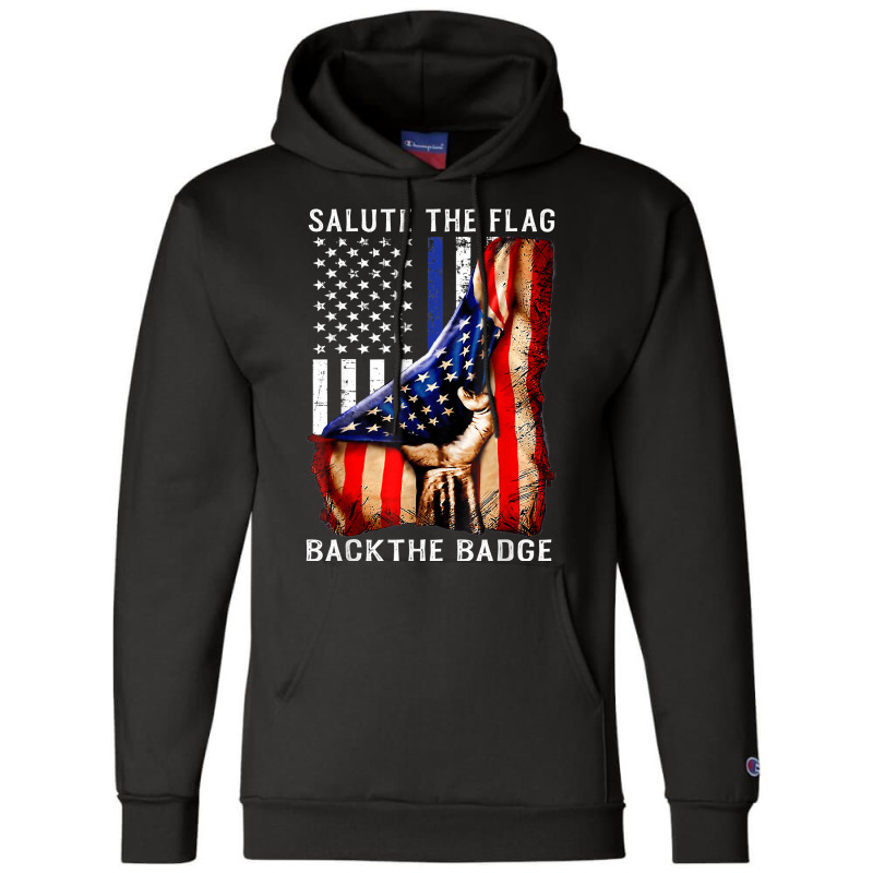 Salute The Flag Back The Badge Flag Police Hand Gift Champion Hoodie by LorettaSharron | Artistshot