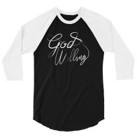 God Willing 3/4 Sleeve Shirt | Artistshot