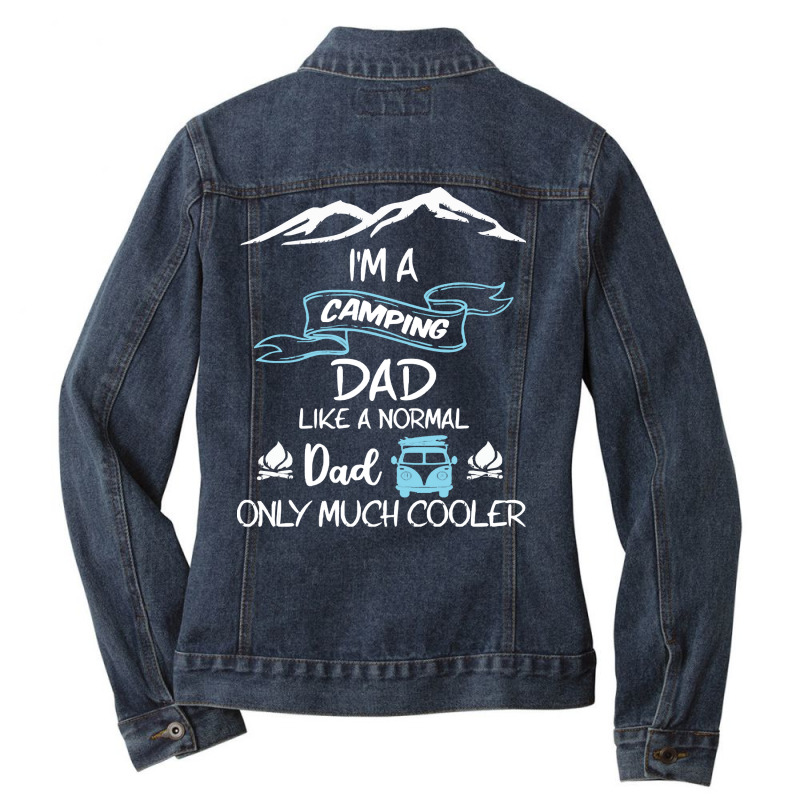 Im A Camping Dad Like Normal Much T  Shirt I'm A Camping Dad Like Norm Ladies Denim Jacket by endercovet | Artistshot