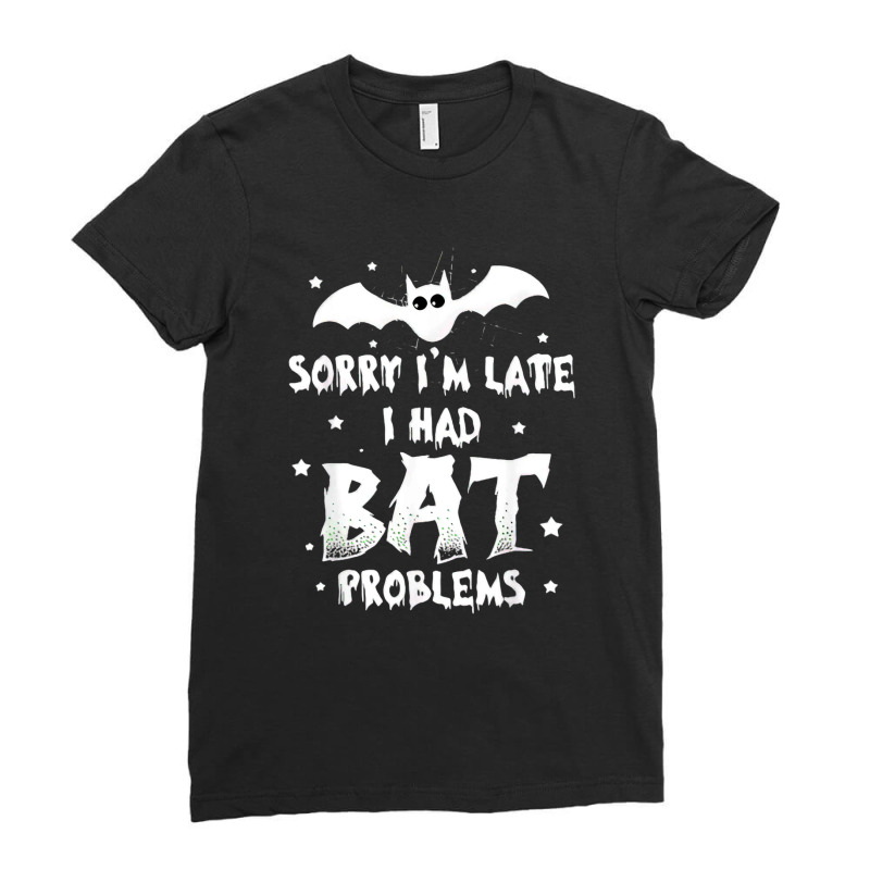 Funny Im Late For Bat Problems Horror Halloween Vampire Bat Ladies Fitted T-Shirt by Newshirt | Artistshot