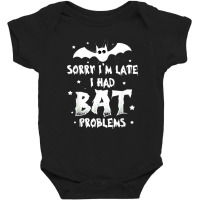 Funny Im Late For Bat Problems Horror Halloween Vampire Bat Baby Bodysuit | Artistshot