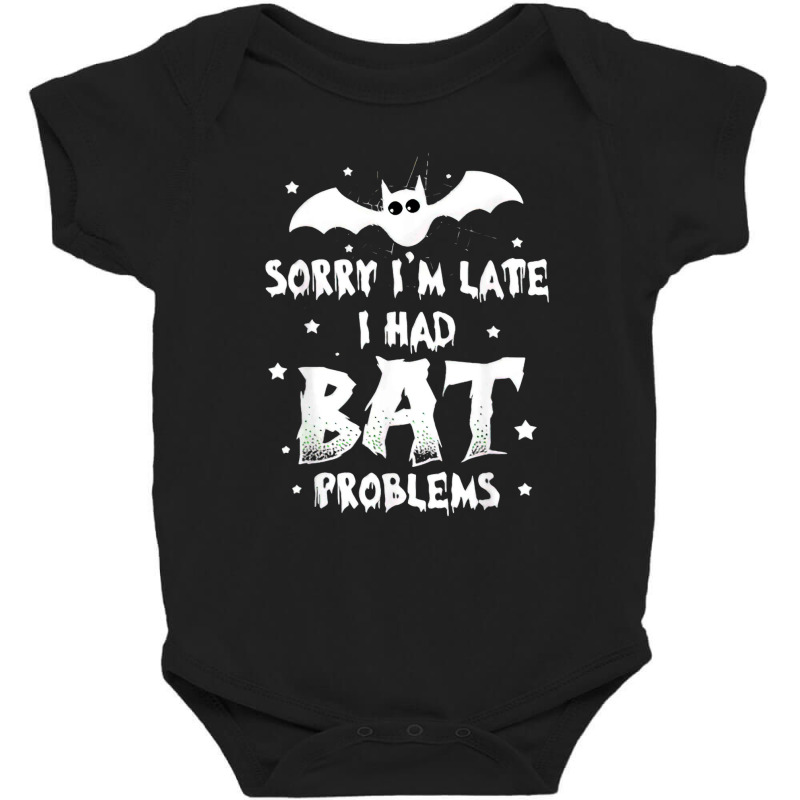 Funny Im Late For Bat Problems Horror Halloween Vampire Bat Baby Bodysuit by Newshirt | Artistshot