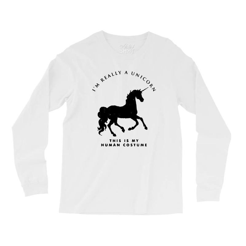 I'm Reallyi'am Unicorn This Is My Human Costume Long Sleeve Shirts | Artistshot