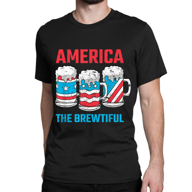 America The Brewtiful Funny July 4th Patriotic Bbq Cookout Classic T-shirt by MomoeNakatsuji | Artistshot