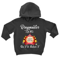 Ringmaster Of The Shitshow Funny Gift For Her  Him Cotton Toddler Hoodie | Artistshot