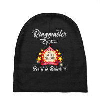 Ringmaster Of The Shitshow Funny Gift For Her  Him Cotton Baby Beanies | Artistshot