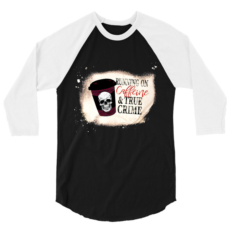 Running On Caffine And True Crime, Running On Caffine And True Crime V 3/4 Sleeve Shirt | Artistshot