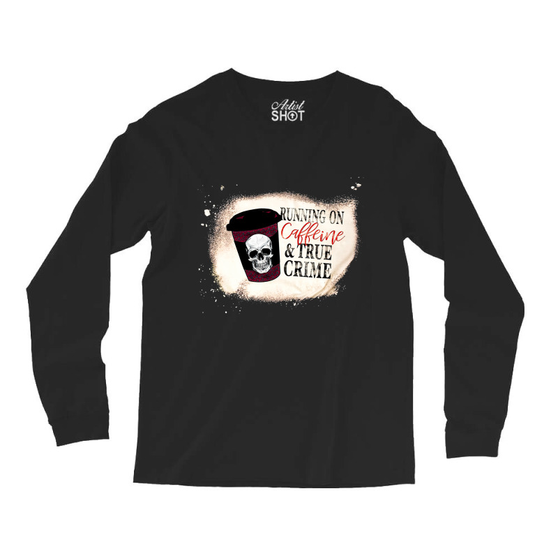 Running On Caffine And True Crime, Running On Caffine And True Crime V Long Sleeve Shirts | Artistshot